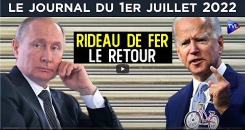 Rideau de fer le retour ! - JT du vendredi 1er juillet 2022