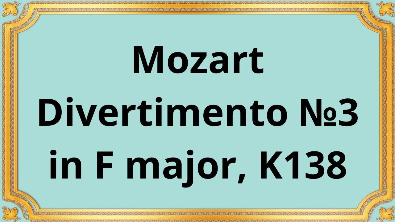 Mozart Divertimento №3 in F major, K138