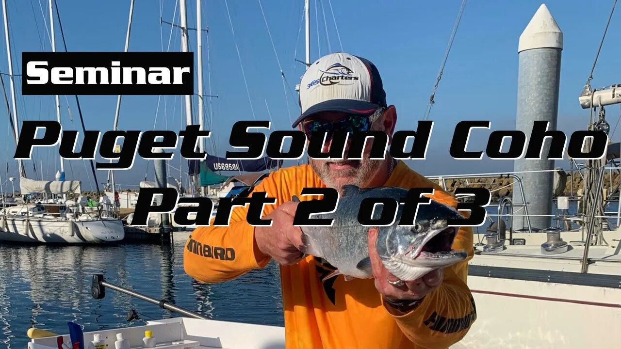 Puget Sound Coho Part 2 of 2