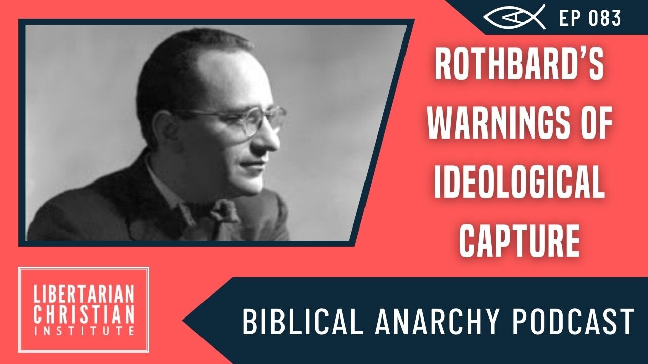 Ep. 83: Living Liberty: What Does Murray Rothbard Have to Say About Political Activism?