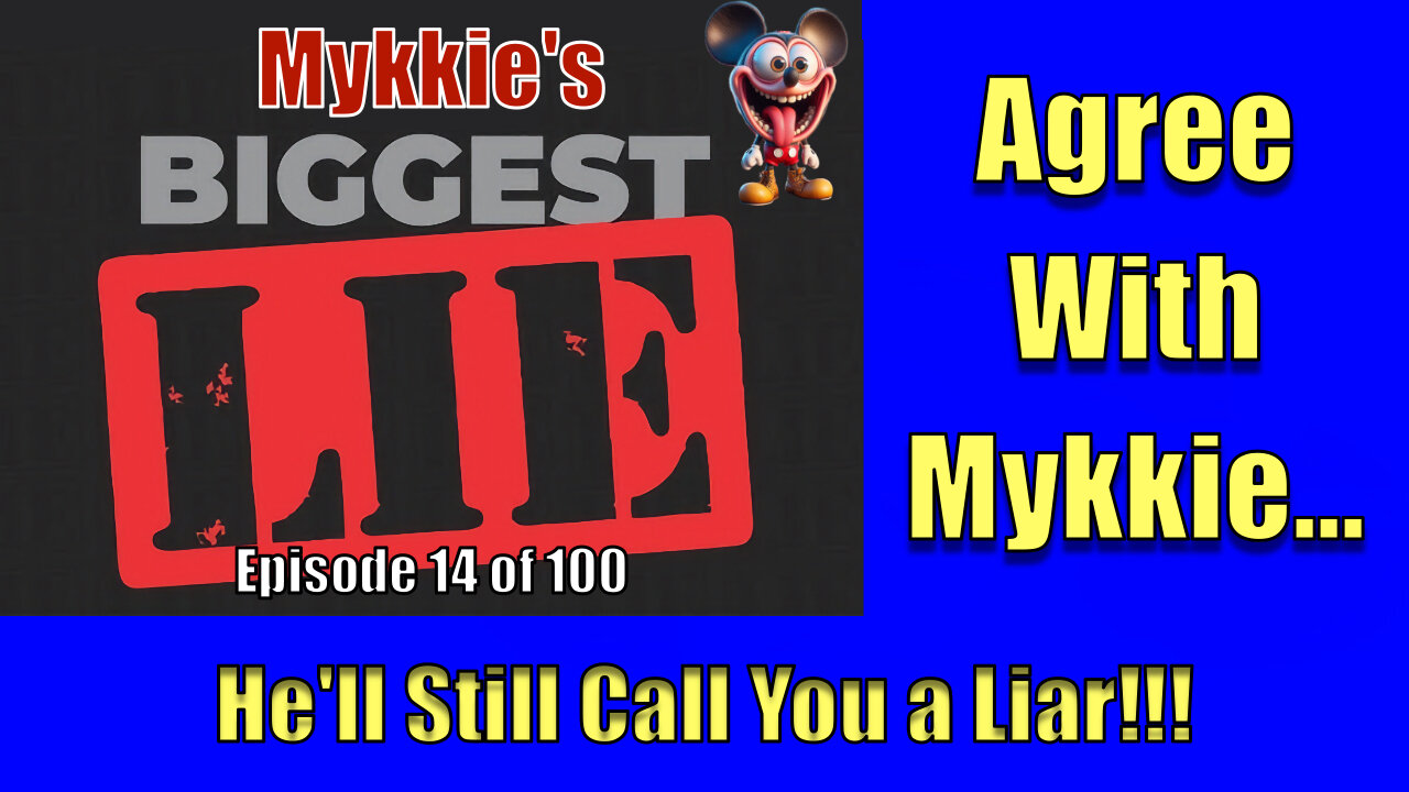 Mykkie's Brazen Lie - Episode 14 of 100