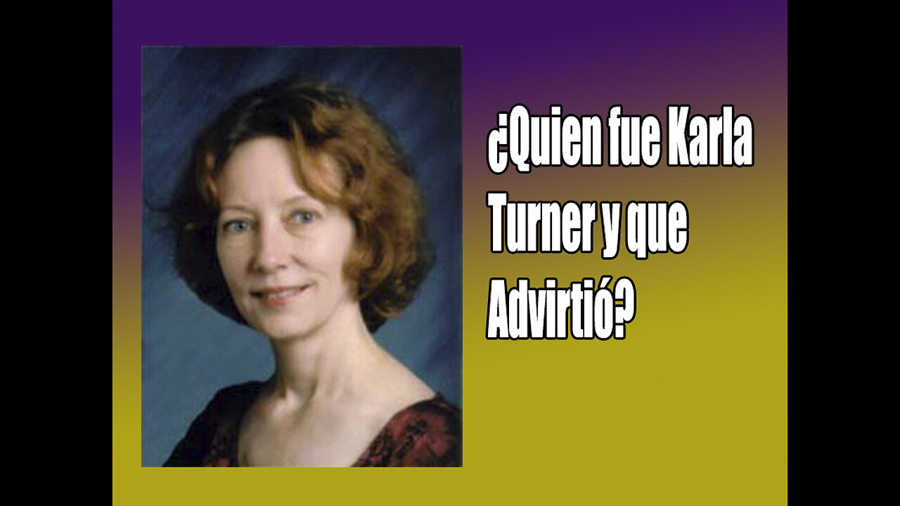 ¿Quién fue Karla Turner y que fue lo que advritió?