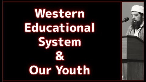 Sheikh Omar Baloch - Western Education & Our Youth