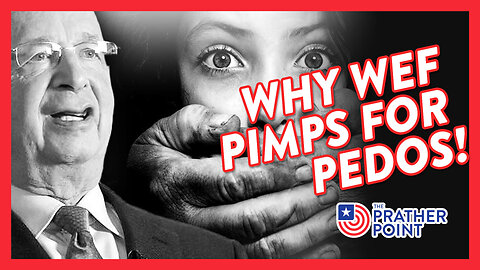WHY WEF PIMPS FOR PEDOS!