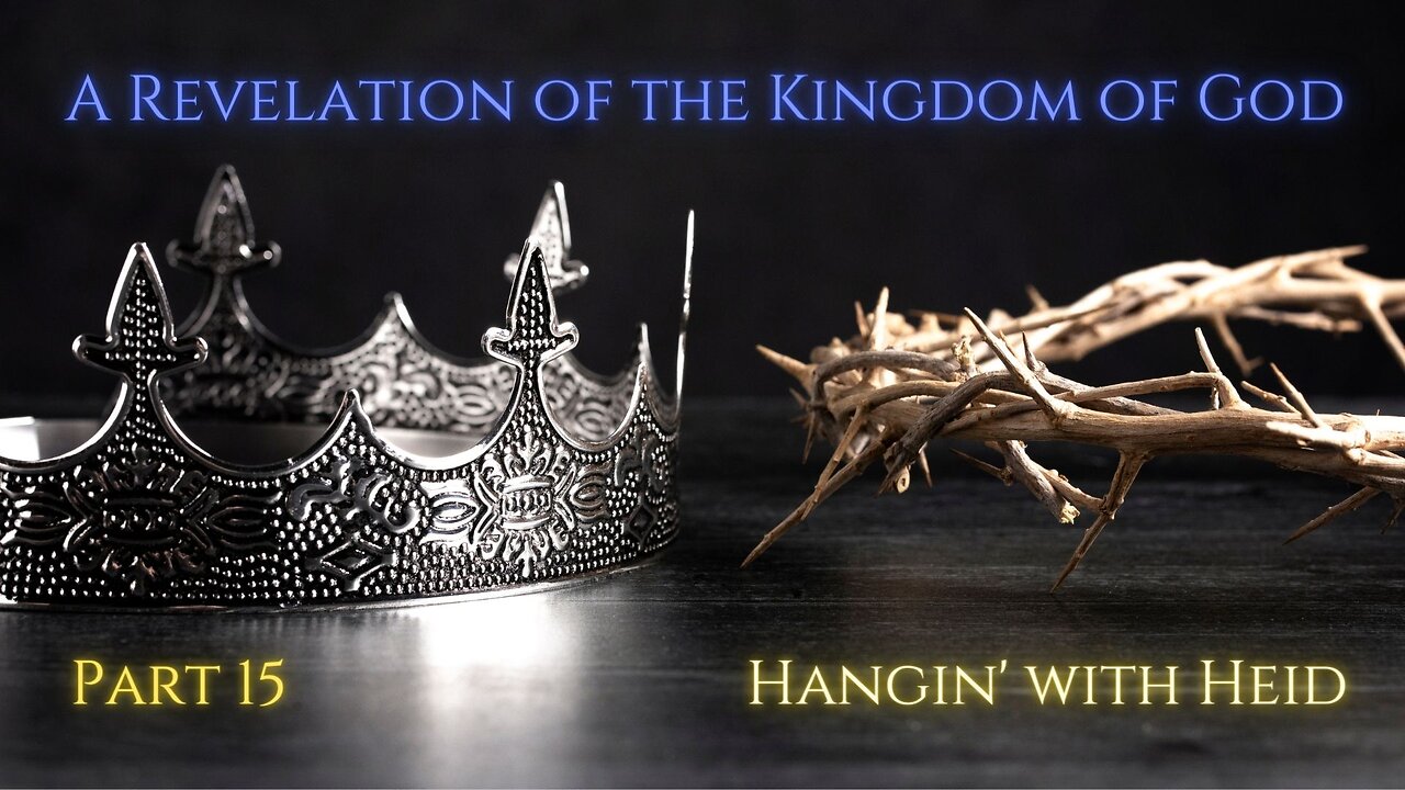 Hangin' with Heid - A Revelation of the Kingdom of God