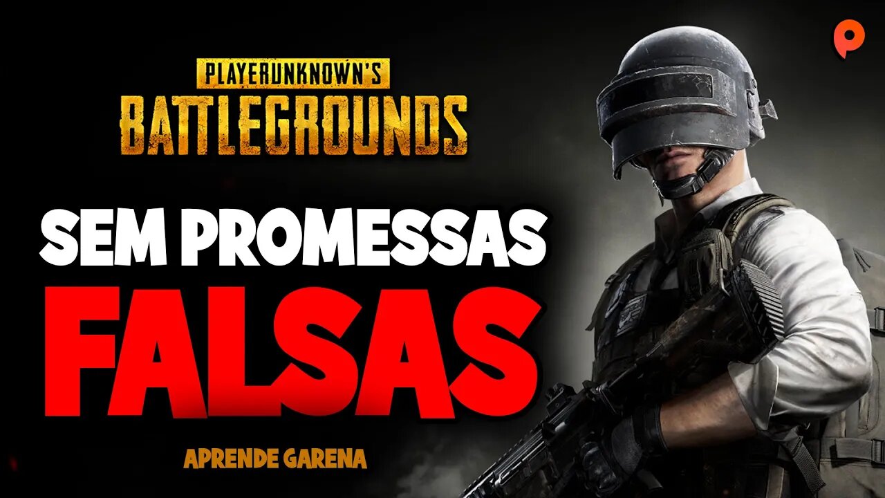 PUBG - Sem promessas falsas - Aprende Garena.