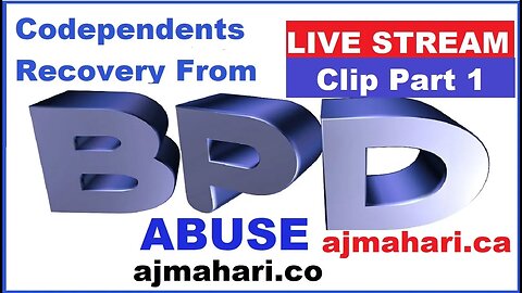 Borderline Personality Abuse Live Stream Clip Part 1 | A.J. Mahari