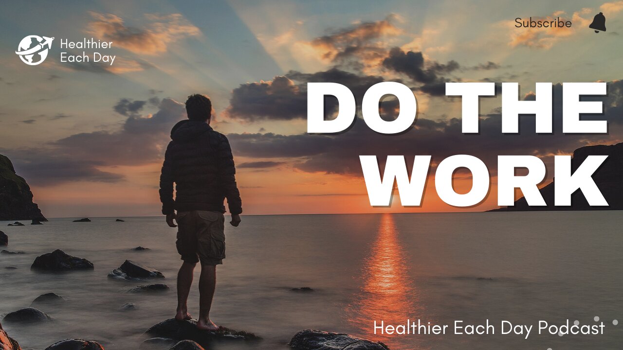 Do the work | Healthier Each Day 014