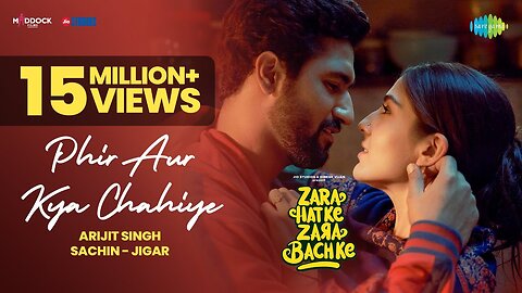 Phir Aur Kya Chahiye- Zara Hatke Zara Bachke- Vicky K, Sara Ali K, Arijit Singh,Sachin-Jigar,Amitabh