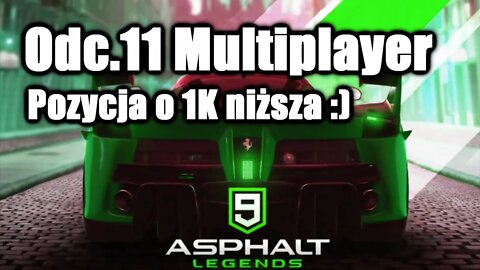 Asphalt 9 odc 11 Multiplayer Pozycja o 1K niższa :)