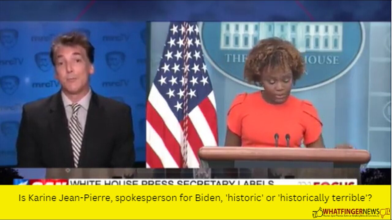 Is Karine Jean-Pierre, spokesperson for Biden, 'historic' or 'historically terrible'?