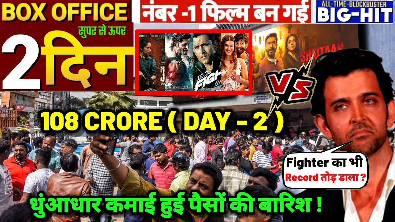 Shaitaan Day 2 Box Office Collection,Vs Fighter, Article 370,Crakk,TBMAUJ,Create A History Of The