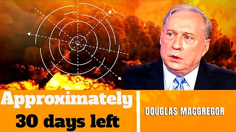 "People will forget WW3 on what's coming more worse" Douglas Macgregor's last warning