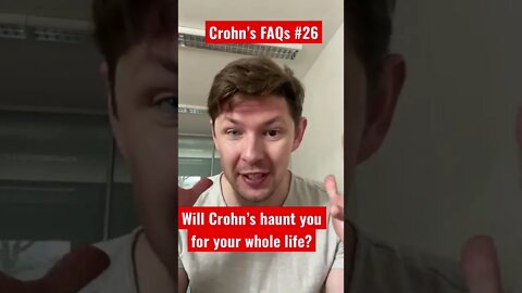 Crohn’s FAQs #26: How Long Does Crohn’s Disease Last?