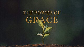 The Power of Grace