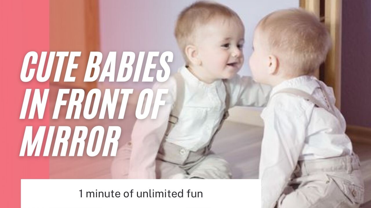 Cute Babies See Mirror