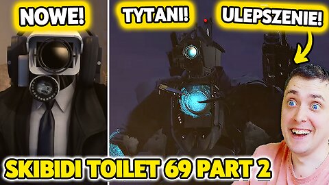 JUŻ JEST! TYTANI ULEPSZENI!? NOWE KAMERY!? skibidi toilet 69 (part 2)