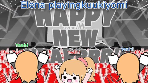 [kuukiyomi] vtuber Elena yunagi - Yeah! Yeah! Yeah! happy new year