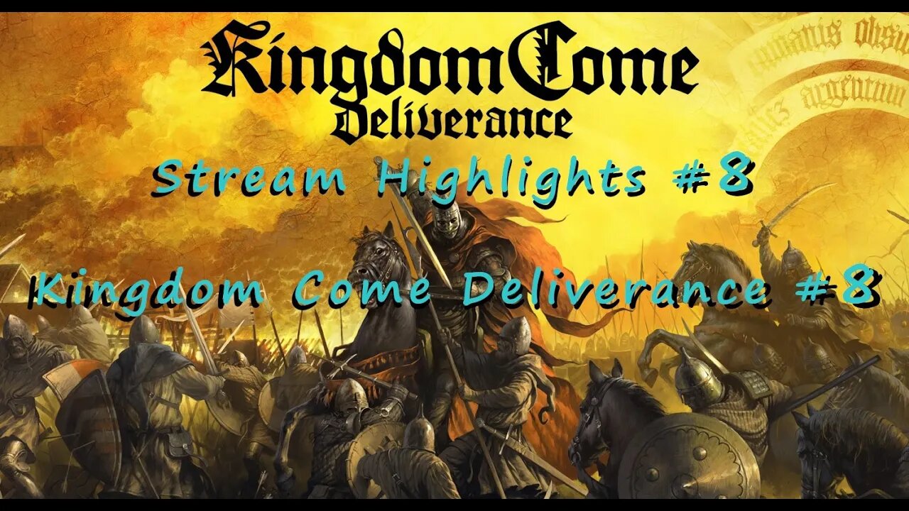 Stream Highlights #8 Kingdom Come Deliverance #8