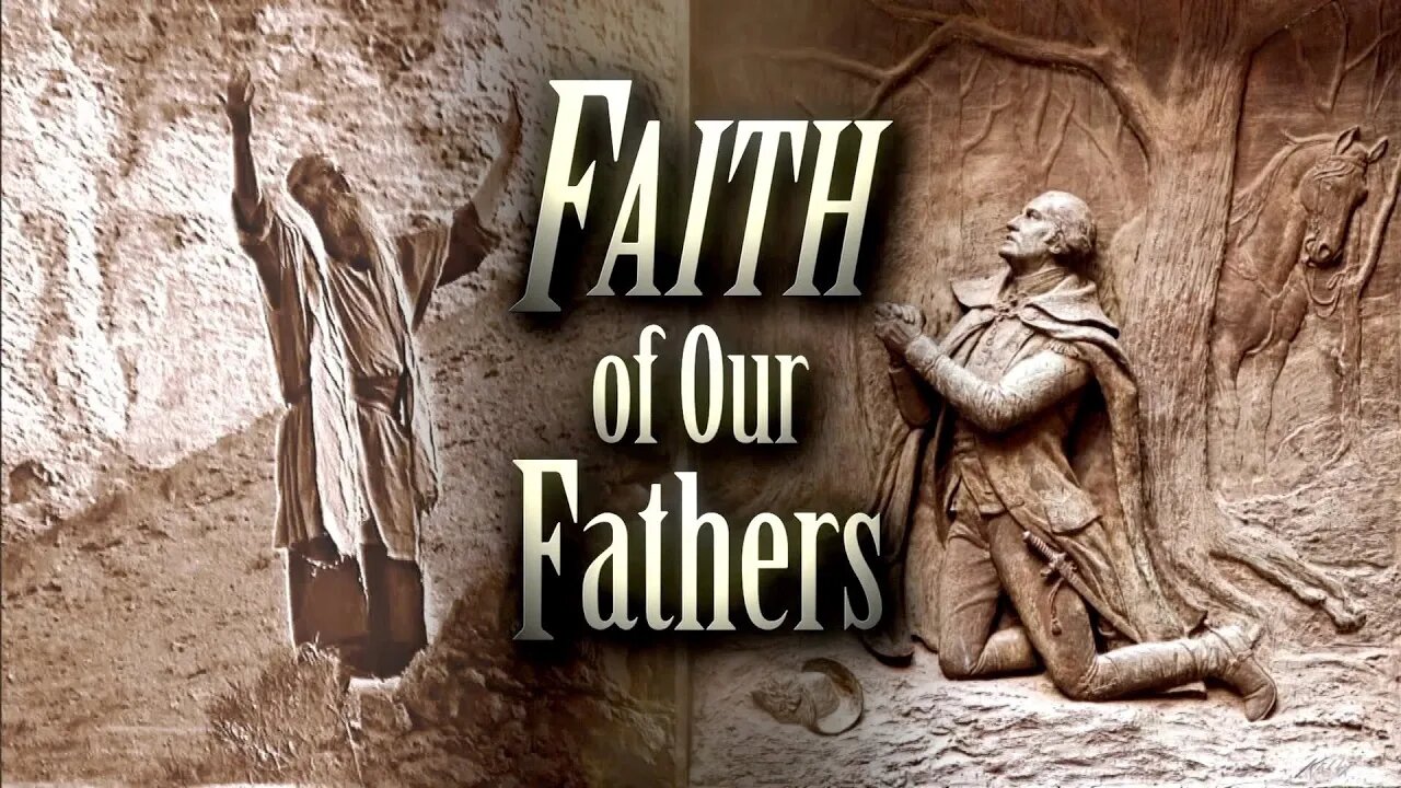 Faith of our Fathers #1 - What is Faith