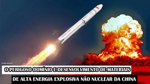 O Perigoso Domínio E Desenvolvimento De Materiais De Alta Energia Explosiva Não nuclear Da China