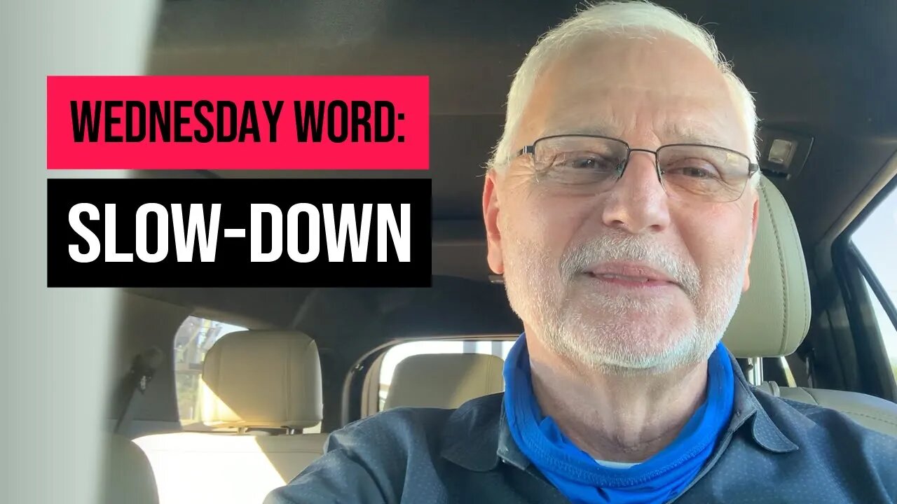 Wednesday Word: Slow-Down