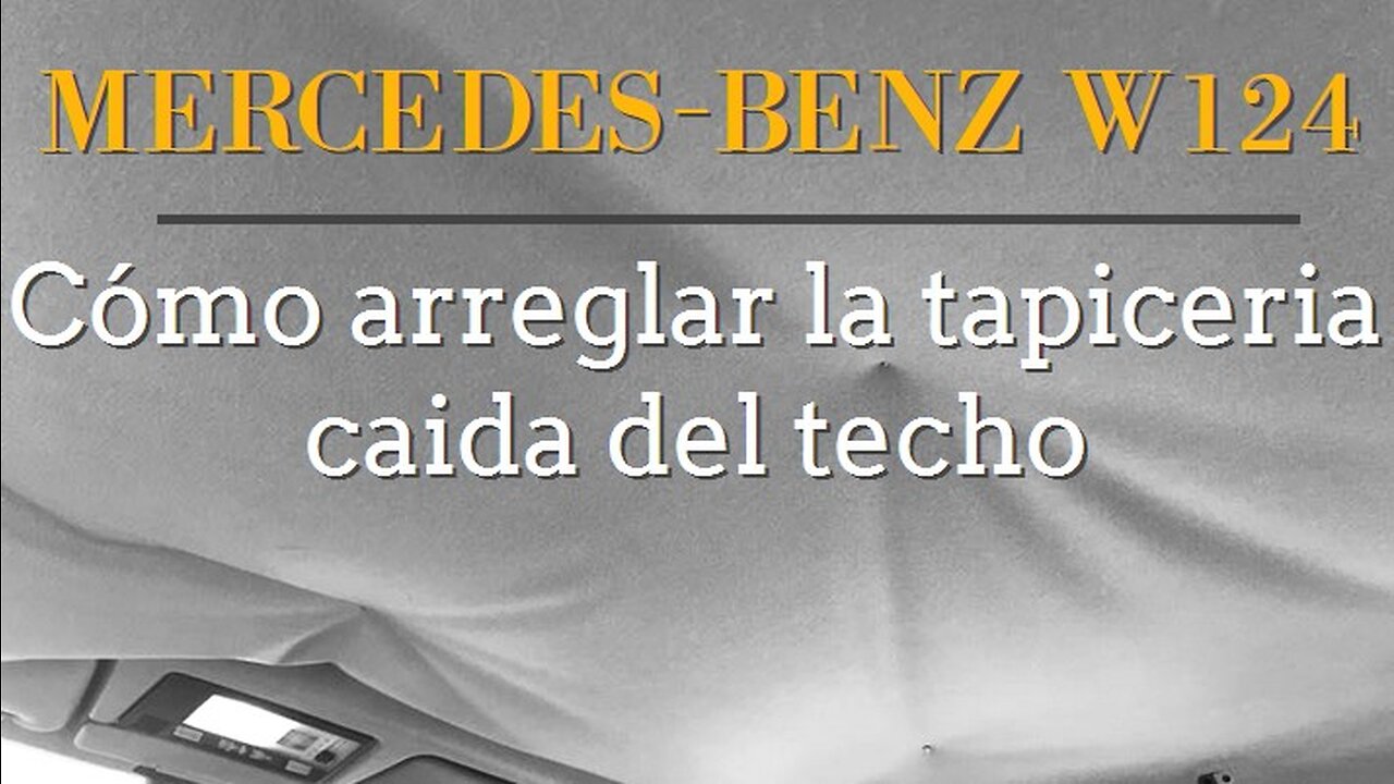 Mercedes Benz W124 - Reemplazar el tapizado de techo Tutorial Reparación