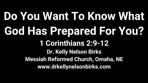 Do You Want To Know What God Has Prepared For You? 1 Corinthians 2:9-12