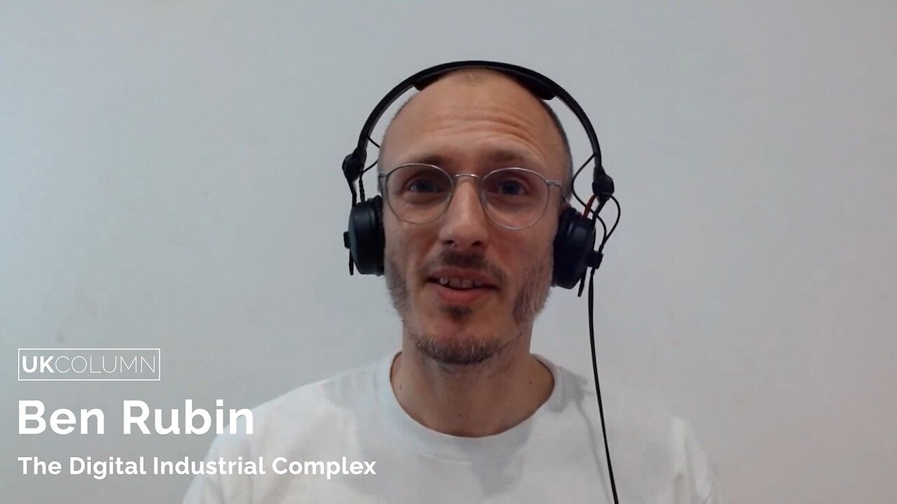 A short clip from The Digital Industrial Complex with Ben Rubin - UK Column