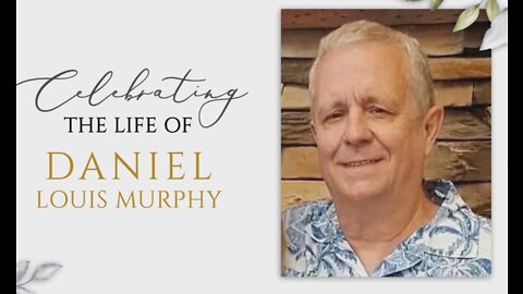 Dan Murphy - Celebration of Life - 1/8/2022