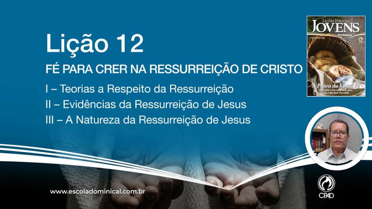 Fé para crer na Ressurreção de Cristo Lição 12 4º Trim. 2023 Jóvens EBD CPAD - Ev Fernando Rodrigues