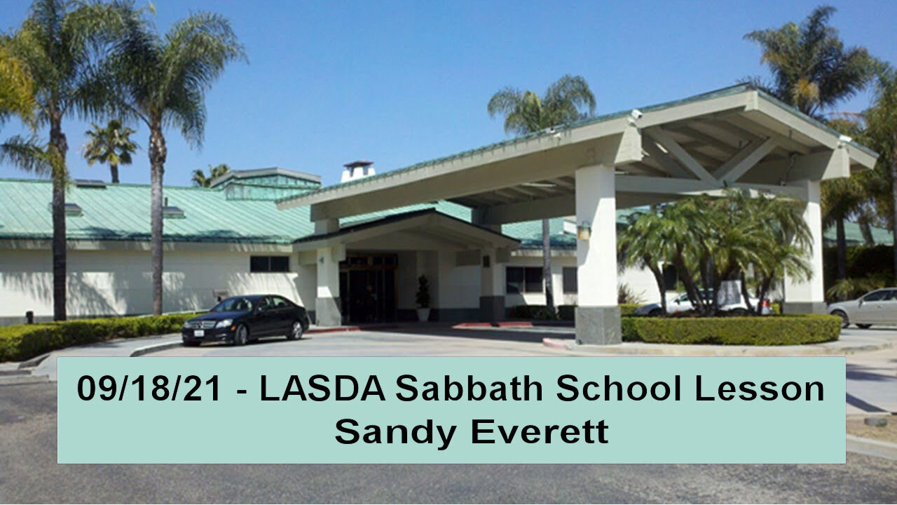 09/18/21 - LASDA Sabbath School Lesson