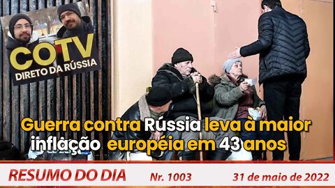 Guerra contra Rússia leva à maior inflação europeia em 43 anos - Resumo do Dia Nº1003 - 31/05/22