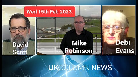 UK Column News - Wednesday 15th February 2023