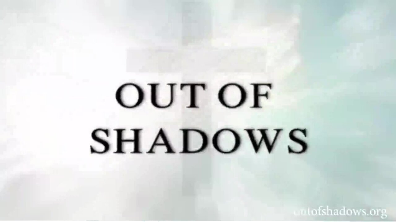 Out Of Shadows - a documentary