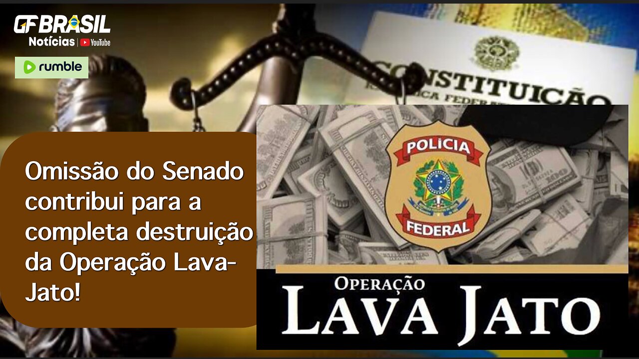 Omissão do Senado contribui para a completa destruição da Operação Lava-Jato!