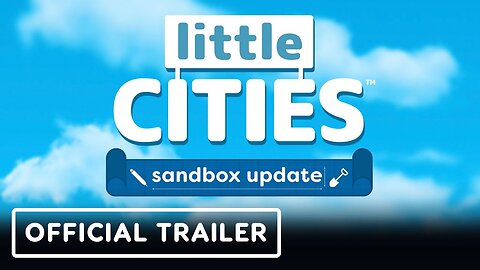Little Cities - Official Sandbox Update Launch Trailer