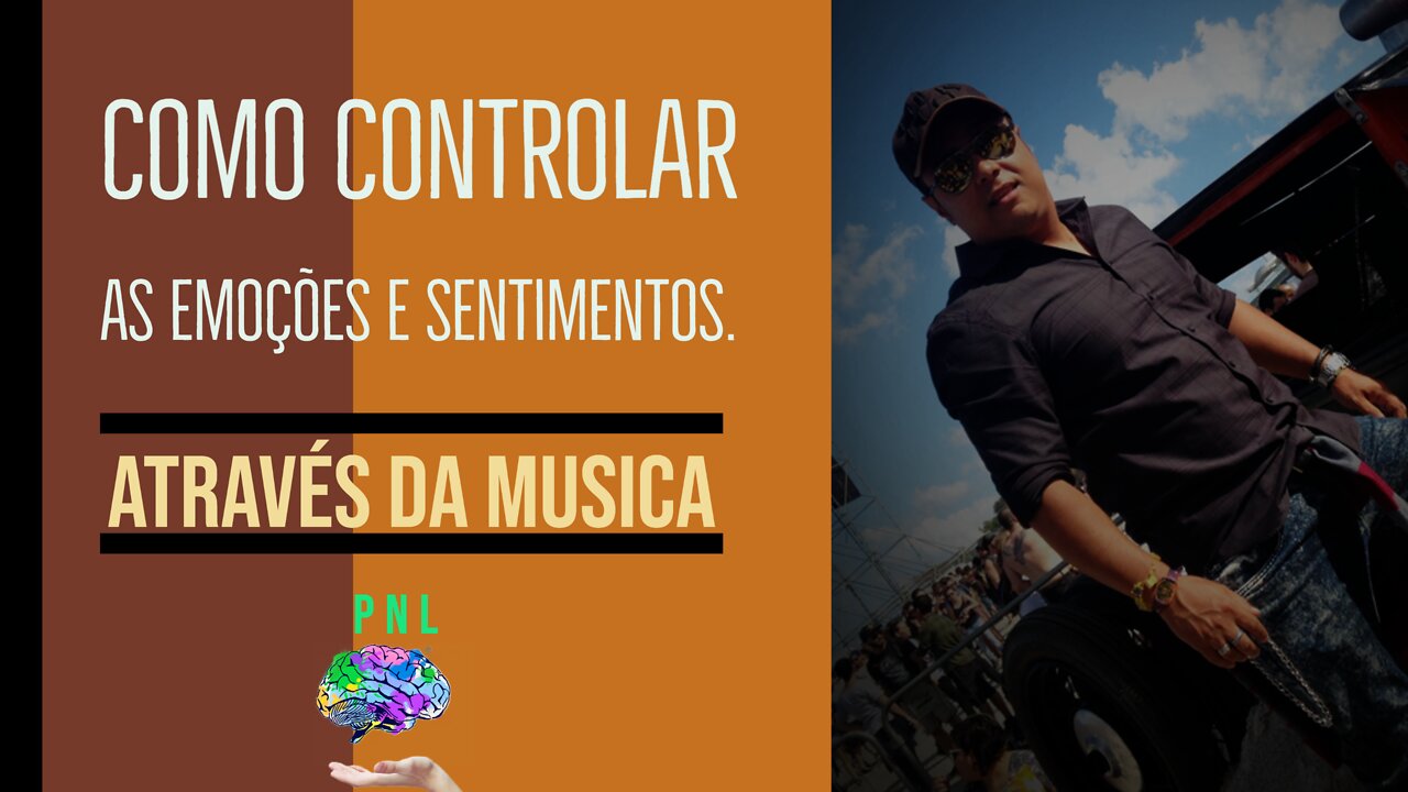 COMO CONTROLAR AS EMOÇÕES E SENTIMENTOS ATRAVÉS DA MÚSICA