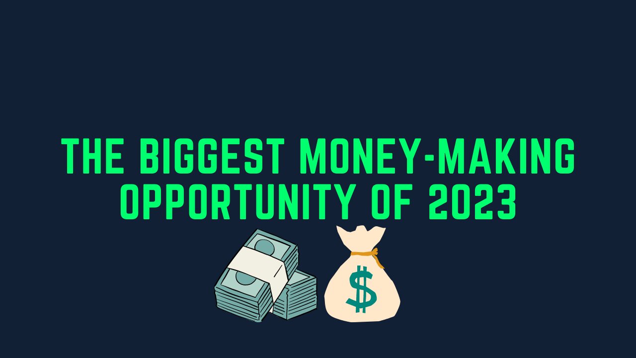 The Biggest Opportunity Of 2023