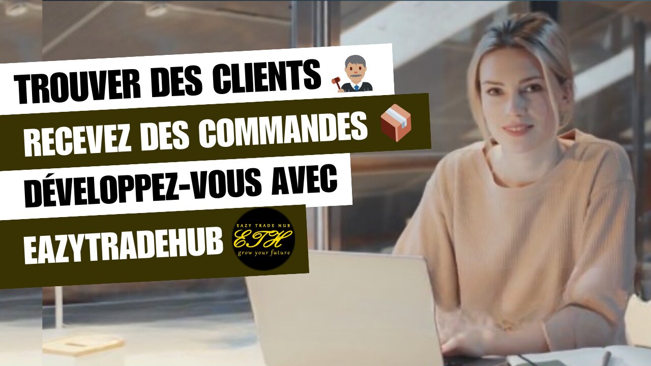 Trouvez des clients, obtenez des commandes, développez-vous avec eazytradehub.com !