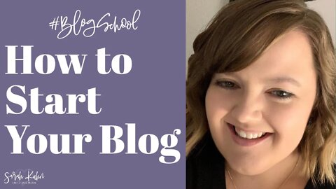 How to Start Your Blog | #BlogSchool