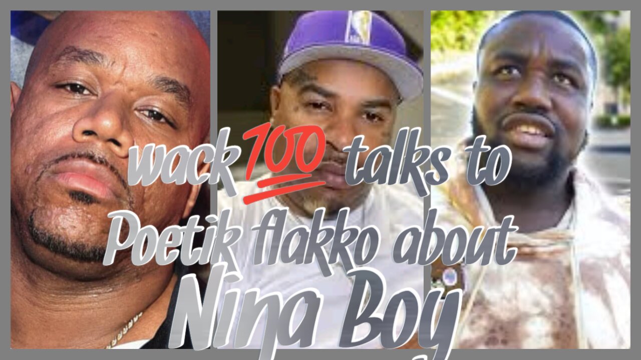 WACK 💯 talks to Poetik flakko about Nina Boy fight with Boskoe 100