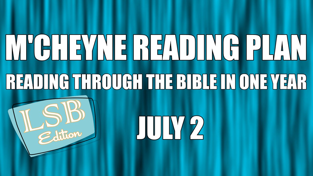 Day 183 - July 2 - Bible in a Year - LSB Edition