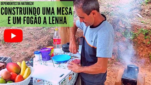 FIZ UMA MESA E FOGÃO A LENHA IMPROVISADO, VIDA NATUREZA | episódio 04