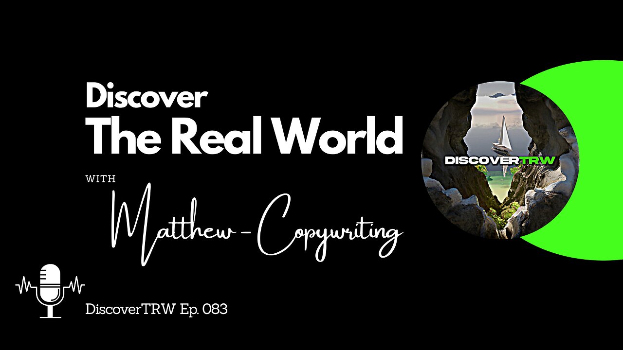 Copywriting Success - Matthew | The Real World | Interview #83