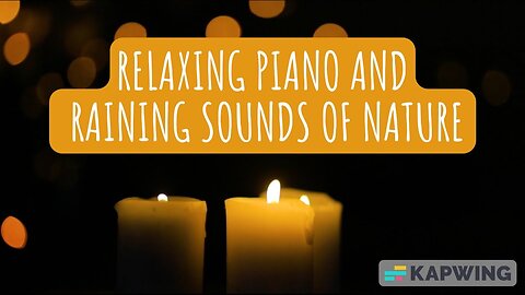 [2Hours] Relaxing piano and raining sounds of nature to calm your senses