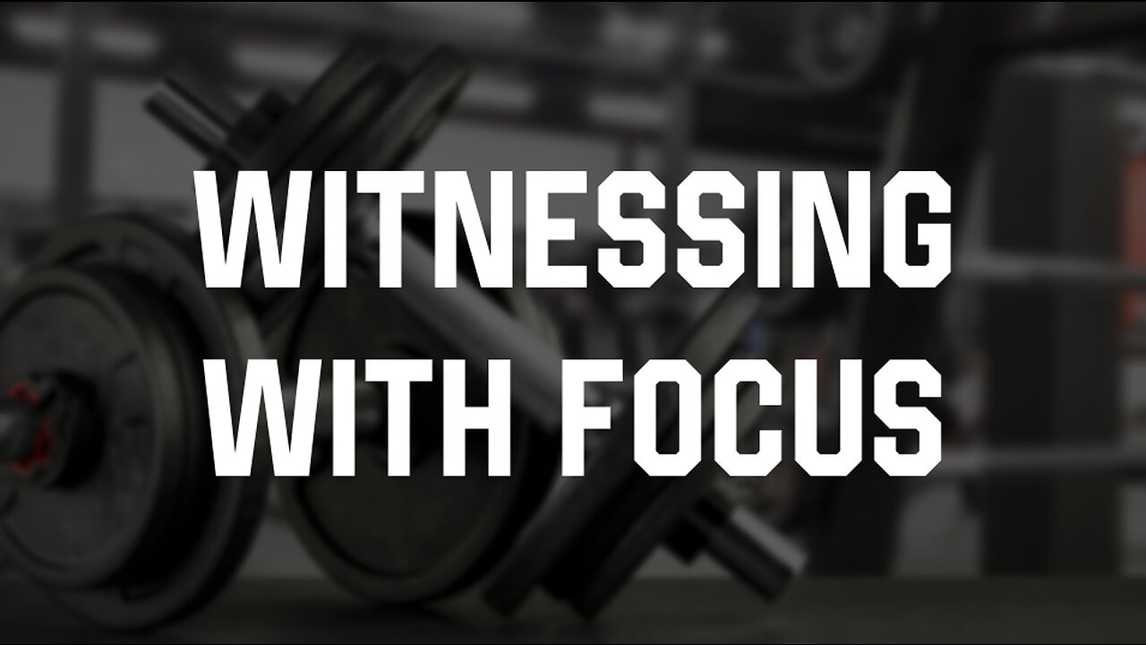 09-17-23 - Witnessing With Focus - Andrew Stensaas