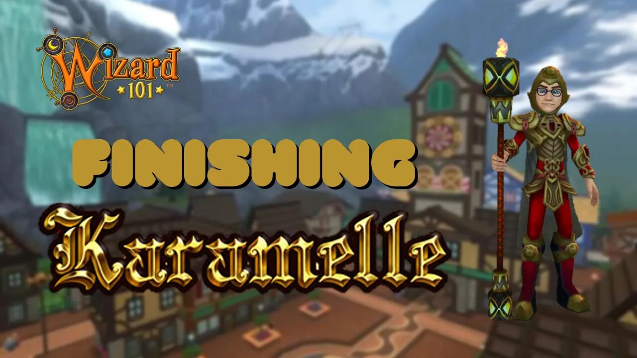 FINISHING KARAMELLE IN WIZARD101!!