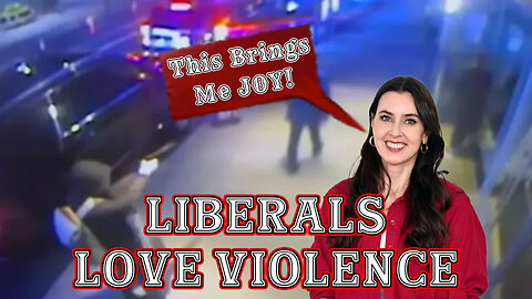 Liberals Love Violence