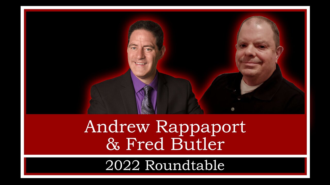 Andrew Rappaport & Fred Butler: 2022 Roundtable Discussion